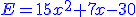 \blue E=15x^2+7x-30